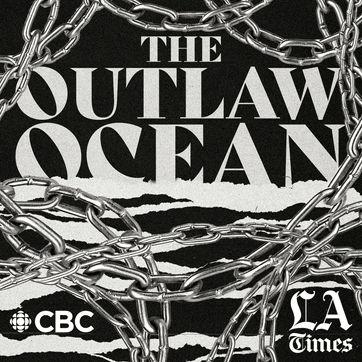 Slavery at Sea, episode 3 of The Outlaw Ocean podcast by Ian Urbina