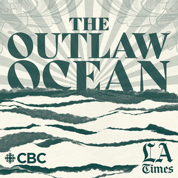 Waves of Extraction, episode 5 of The Outlaw Ocean podcast by Ian Urbina